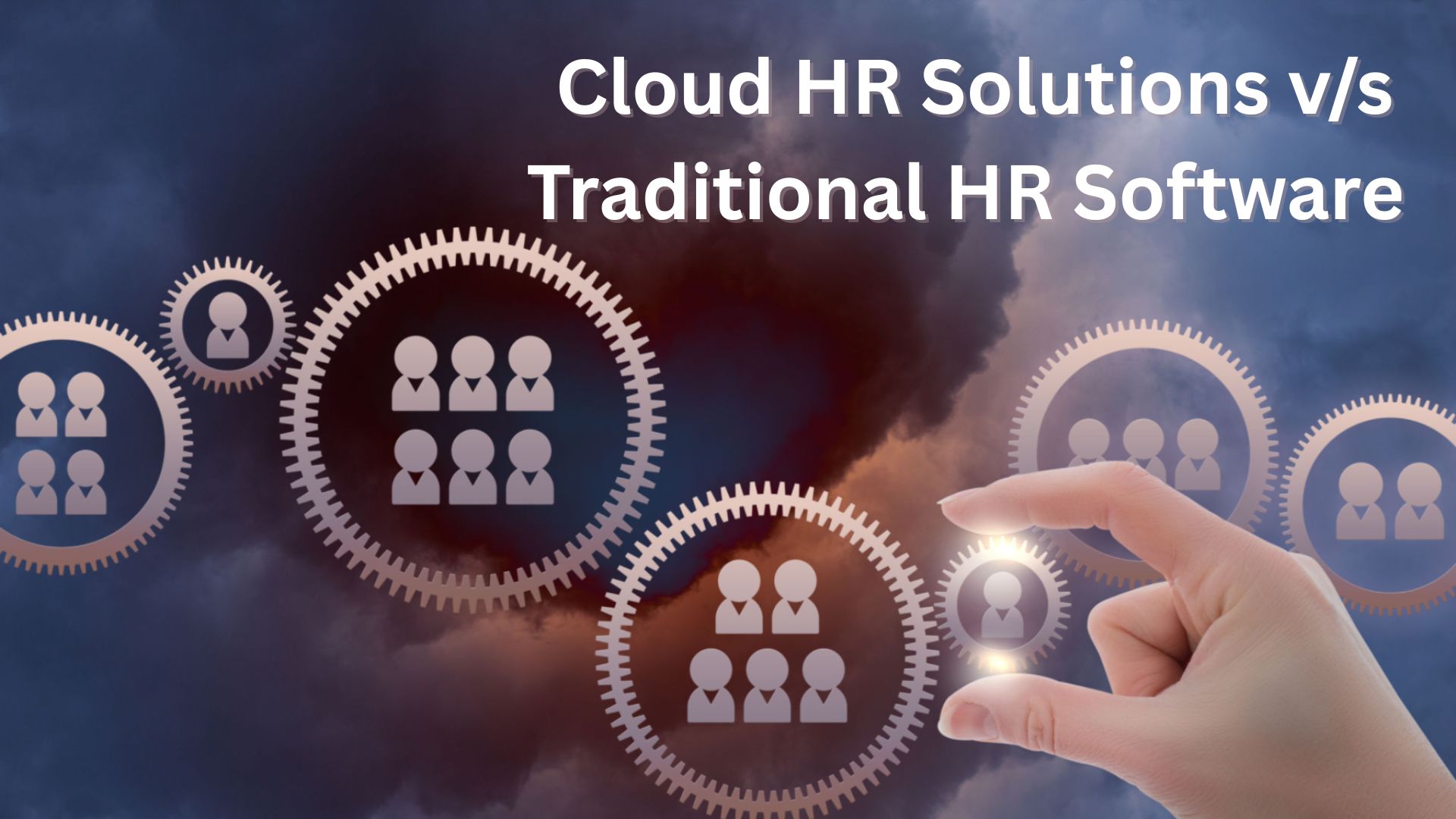 Why Cloud HR Solutions Outperform Traditional HR Software