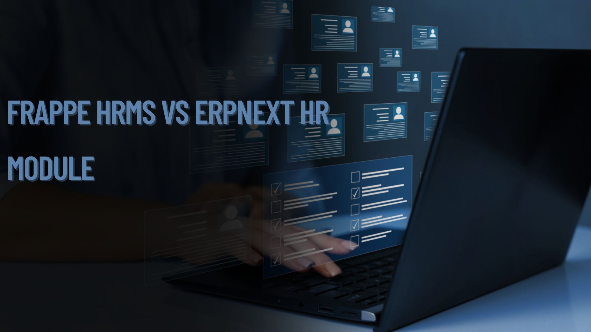 Frappe HRMS vs ERPNext HR Module : What’s the Difference for Businesses?